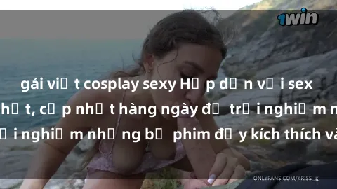 gái việt cosplay sexy Hấp dẫn với sex hentai vietsub mới nhất, cập nhật hàng ngày để trải nghiệm những bộ phim đầy kích thích và hấp dẫn.